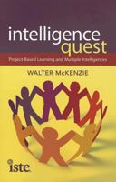 Intelligence Quest: Project-Based Learning and Multiple Intelligences 1564843092 Book Cover