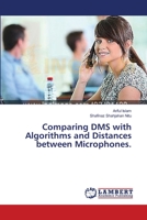 Comparing DMS with Algorithms and Distances between Microphones. 3659541990 Book Cover