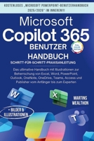MICROSOFT COPILOT 365 BENUTZERHANDBUCH: "Das ultimative Handbuch mit Illustrationen zum Meistern von Excel, Word, PowerPoint, Outlook, OneNote, OneDrive, Teams, Access und Publisher... B0FVY8TH98 Book Cover