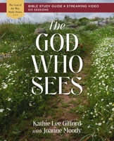 The God Who Sees Bible Study Guide Plus Streaming Video 0310156807 Book Cover