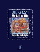 My Gift to Life - Hayatka Baksisim 1500517607 Book Cover