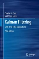 Kalman Filtering: with Real-Time Applications (Springer Series in Information Sciences) 3540646116 Book Cover