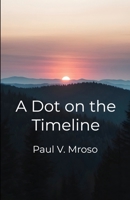 A Dot on the Timeline 1800949006 Book Cover