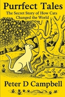 Purrfect Tales: The secret story of how Cats changed the world 0473292947 Book Cover