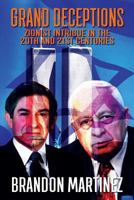 Grand Deceptions: Zionist Intrigue in the 20th and 21st Centuries 1530162823 Book Cover