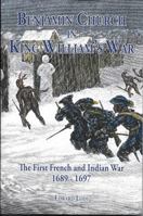 Benjamin Church in King William's War : The First French and Indian War 1689 - 1697 193440053X Book Cover