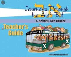Journeys Through the Alef-Bet A Hebrew Pre-Primer Teacher's Guide 189166266X Book Cover