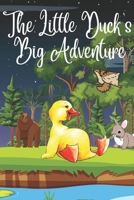 The Little Duck's Big Adventure: Duck's Journey B0BW2GFQCJ Book Cover