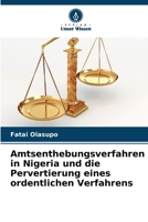 Amtsenthebungsverfahren in Nigeria und die Pervertierung eines ordentlichen Verfahrens (German Edition) 6208394872 Book Cover