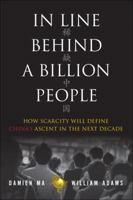 In Line Behind a Billion People: How Scarcity Will Define China's Ascent in the Next Decade 0133133893 Book Cover