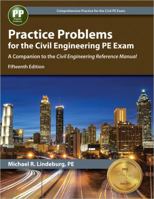 Practice Problems for the Civil Engineering PE Exam: A Companion to the Civil Engineering Reference Manual,10th Edition 1591260485 Book Cover