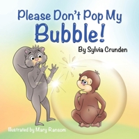 Please Don't Pop My Bubble! 1735304107 Book Cover