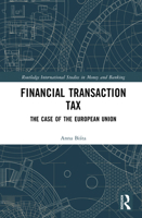 Financial Transaction Tax: The Case of the European Union (Routledge International Studies in Money and Banking) 1041063334 Book Cover