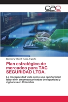 Plan estratégico de mercadeo para TAC SEGURIDAD LTDA. 6203030767 Book Cover