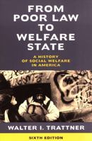 From Poor Law to Welfare State: A History of Social Welfare in America 0029327121 Book Cover