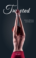Twisted: Honest reflections of a kinky witch 1916339646 Book Cover