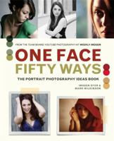 One Face, Fifty Ways: The Portrait Photography Ideas Book 1781574308 Book Cover