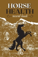Horse Health Record Book: Horse Training Journal - Horse Health Care Log for Recording Regular Maintenance and Training Goals 0738909246 Book Cover