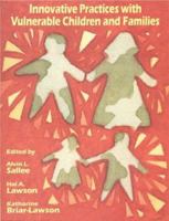 Innovative Practices with Vulnerable Children and Families 1578790239 Book Cover