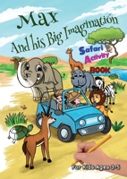 Max And his Big Imagination - Safari Activity Book 0473494086 Book Cover