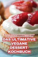 Das Ultimative Vegane Dessert-Kochbuch (German Edition) 1835936954 Book Cover