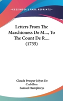 Letters From The Marchioness De M..., To The Count De R.... 1140834924 Book Cover