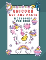 Unicorn cut and paste workbooks for kids: Unicorns | Cut & Paste Coloring Book For Kids Ages 3 And Up: Preschool Scissor Skills Activity Book | ... Workbook for Toddlers | PreK and Kindergarten B08P1H4B25 Book Cover