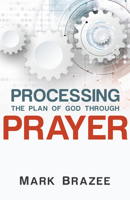 Processing the Plan of God Through Prayer 0934445079 Book Cover