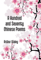 One Hundred and Seventy Chinese Poems 1535351543 Book Cover