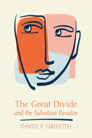 The Great Divide and the Salvation Paradox 1666731730 Book Cover