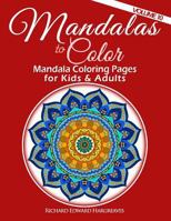 Mandalas to Color - Mandala Coloring Pages for Kids & Adults: Easy Mandala Coloring Book 1508727813 Book Cover