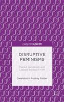Disruptive Feminisms: Raced, Gendered, and Classed Bodies in Film 1137597674 Book Cover