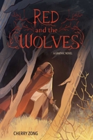 Red and the Wolves: A Graphic Novel 1524877522 Book Cover