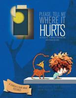 Please, Tell Me Where It Hurts: An Open Door to Intimate Conversations with Young Children. 1436312833 Book Cover