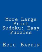 More Large Print Sudoku: Easy Puzzles: Fun, Large Grid Sudoku Puzzles 1480011010 Book Cover