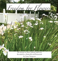 Freedom for Flowers 0985526440 Book Cover