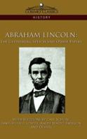 Abraham Lincoln: The Gettysburg Speech and Other Papers 1596057505 Book Cover