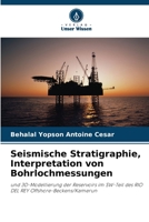 Seismische Stratigraphie, Interpretation von Bohrlochmessungen: und 3D-Modellierung der Reservoirs im SW-Teil des RIO DEL REY Offshore-Beckens/Kamerun 620587279X Book Cover