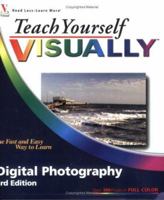 Teach Yourself VISUALLY Digital Photography (Teach Yourself Visually) 0764599410 Book Cover