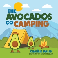 The Avocados Go Camping (The Avocado Family) 1694327361 Book Cover