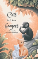 Cats don't have boogers B0FJFT2QBF Book Cover