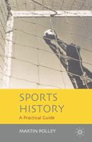 Sports History: A Practical Guide 1403940746 Book Cover