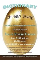 Dictionary of Chilean Slang: Your Key to Chilean Language and Culture 1452081158 Book Cover