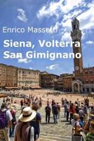 Siena, Volterra, San Gimignano 1329517520 Book Cover