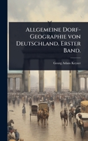 Allgemeine Dorf-Geographie von Deutschland. Erster Band. (German Edition) 1024481131 Book Cover