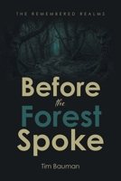 Before the Forest Spoke B0GGVH32MS Book Cover