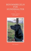 Benimmregeln für Hundehalter: So klappt`s auch mit dem Nachbarn 3754328255 Book Cover