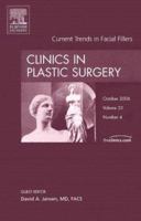 Current Trends in Facial Fillers, An Issue of Clinics in Plastic Surgery (The Clinics: Surgery) 1416047239 Book Cover