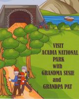 Visit Acadia National Park with Grandma Susie and Grandpa Pat 173576180X Book Cover