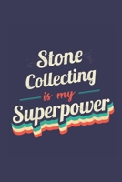 Stone Collecting Is My Superpower: A 6x9 Inch Softcover Diary Notebook With 110 Blank Lined Pages. Funny Vintage Stone Collecting Journal to write in. ... Gift and SuperPower Retro Design Slogan 1673029256 Book Cover